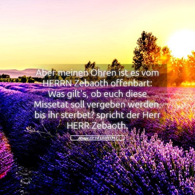 Picture 05 - Jesaja 22:14 LUTH1912 - Aber meinen Ohren ist es vom HERRN Zebaoth - Bible Verse Picture