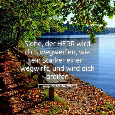 Picture 05 - Jesaja 22:17 LUTH1912 - Siehe, der HERR wird dich wegwerfen, wie ein - Bible Verse Picture