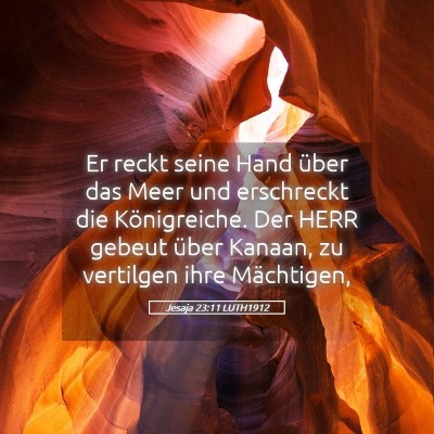 Picture 05 - Jesaja 23:11 LUTH1912 - Er reckt seine Hand über das Meer und erschreckt - Bible Verse Picture