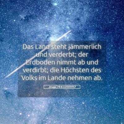 Picture 05 - Jesaja 24:4 LUTH1912 - Das Land steht jämmerlich und verderbt; der - Bible Verse Picture
