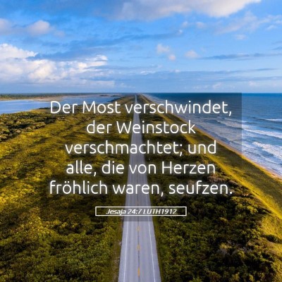 Picture 05 - Jesaja 24:7 LUTH1912 - Der Most verschwindet, der Weinstock - Bible Verse Picture