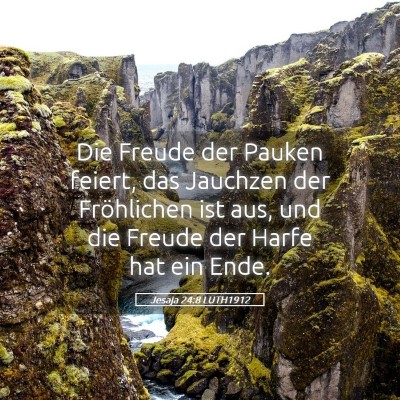 Picture 05 - Jesaja 24:8 LUTH1912 - Die Freude der Pauken feiert, das Jauchzen der - Bible Verse Picture
