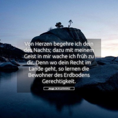 Picture 05 - Jesaja 26:9 LUTH1912 - Von Herzen begehre ich dein des Nachts; dazu mit - Bible Verse Picture