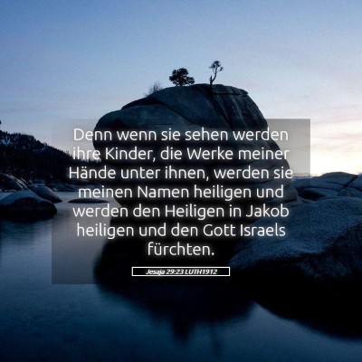Picture 05 - Jesaja 29:23 LUTH1912 - Denn wenn sie sehen werden ihre Kinder, die Werke - Bible Verse Picture