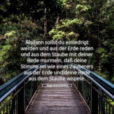 Picture 05 - Jesaja 29:4 LUTH1912 - Alsdann sollst du erniedrigt werden und aus der - Bible Verse Picture