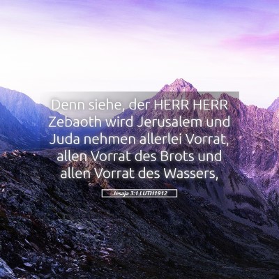Picture 05 - Jesaja 3:1 LUTH1912 - Denn siehe, der HERR HERR Zebaoth wird Jerusalem - Bible Verse Picture