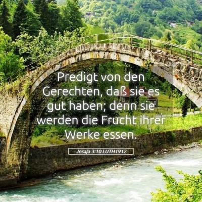 Picture 05 - Jesaja 3:10 LUTH1912 - Predigt von den Gerechten, daß sie es gut haben; - Bible Verse Picture