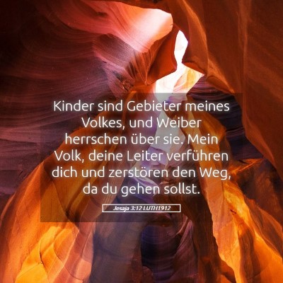 Picture 05 - Jesaja 3:12 LUTH1912 - Kinder sind Gebieter meines Volkes, und Weiber - Bible Verse Picture