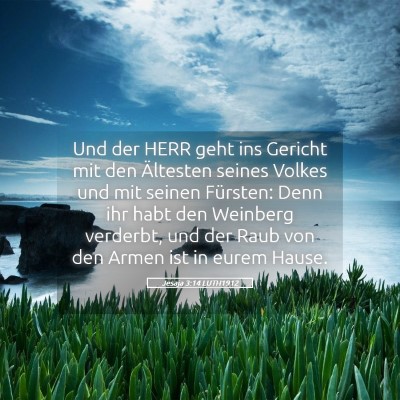 Picture 05 - Jesaja 3:14 LUTH1912 - Und der HERR geht ins Gericht mit den Ältesten - Bible Verse Picture