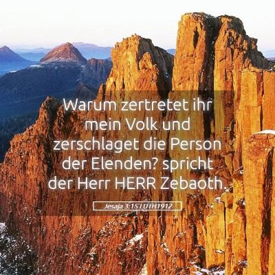 Picture 05 - Jesaja 3:15 LUTH1912 - Warum zertretet ihr mein Volk und zerschlaget die - Bible Verse Picture