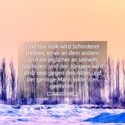 Picture 05 - Jesaja 3:5 LUTH1912 - Und das Volk wird Schinderei treiben, einer an - Bible Verse Picture