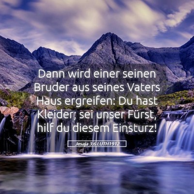 Picture 05 - Jesaja 3:6 LUTH1912 - Dann wird einer seinen Bruder aus seines Vaters - Bible Verse Picture