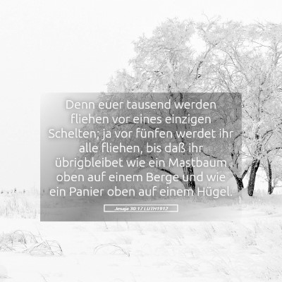 Picture 05 - Jesaja 30:17 LUTH1912 - Denn euer tausend werden fliehen vor eines - Bible Verse Picture