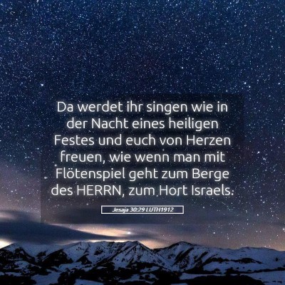 Picture 05 - Jesaja 30:29 LUTH1912 - Da werdet ihr singen wie in der Nacht eines - Bible Verse Picture