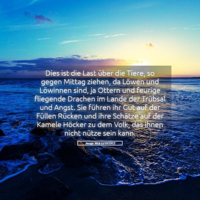 Picture 05 - Jesaja 30:6 LUTH1912 - Dies ist die Last über die Tiere, so gegen - Bible Verse Picture