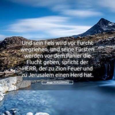 Picture 05 - Jesaja 31:9 LUTH1912 - Und sein Fels wird vor Furcht wegziehen, und - Bible Verse Picture