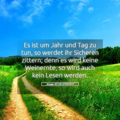 Picture 05 - Jesaja 32:10 LUTH1912 - Es ist um Jahr und Tag zu tun, so werdet ihr - Bible Verse Picture