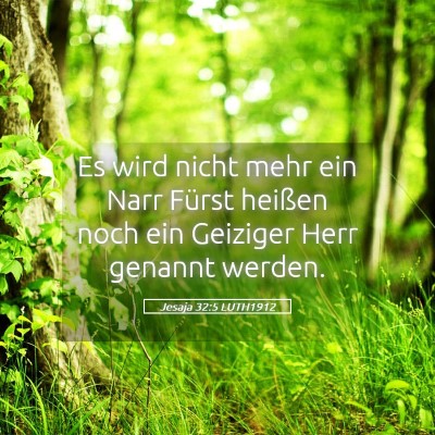 Picture 05 - Jesaja 32:5 LUTH1912 - Es wird nicht mehr ein Narr Fürst heißen noch - Bible Verse Picture