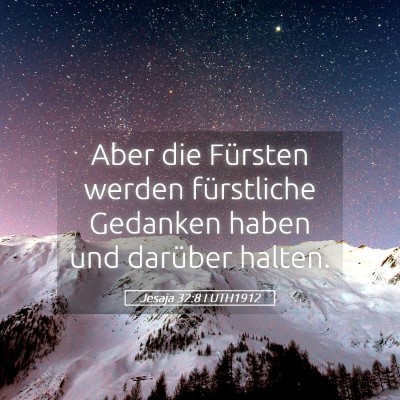 Picture 05 - Jesaja 32:8 LUTH1912 - Aber die Fürsten werden fürstliche Gedanken - Bible Verse Picture