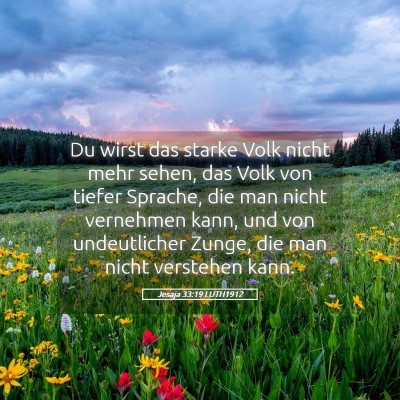 Picture 05 - Jesaja 33:19 LUTH1912 - Du wirst das starke Volk nicht mehr sehen, das - Bible Verse Picture