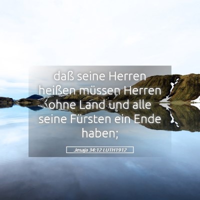 Picture 05 - Jesaja 34:12 LUTH1912 - daß seine Herren heißen müssen Herren ohne - Bible Verse Picture
