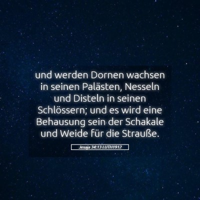 Picture 05 - Jesaja 34:13 LUTH1912 - und werden Dornen wachsen in seinen Palästen, - Bible Verse Picture
