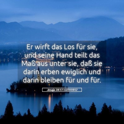 Picture 05 - Jesaja 34:17 LUTH1912 - Er wirft das Los für sie, und seine Hand teilt - Bible Verse Picture