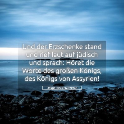 Picture 05 - Jesaja 36:13 LUTH1912 - Und der Erzschenke stand und rief laut auf - Bible Verse Picture