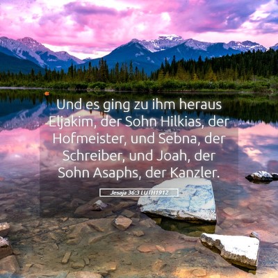 Picture 05 - Jesaja 36:3 LUTH1912 - Und es ging zu ihm heraus Eljakim, der Sohn - Bible Verse Picture