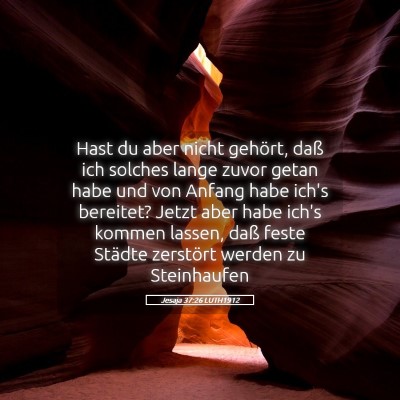Picture 05 - Jesaja 37:26 LUTH1912 - Hast du aber nicht gehört, daß ich solches - Bible Verse Picture