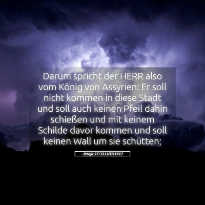 Picture 05 - Jesaja 37:33 LUTH1912 - Darum spricht der HERR also vom König von - Bible Verse Picture