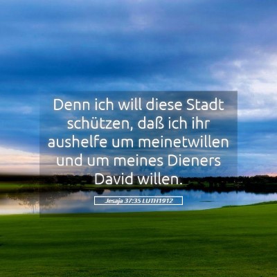 Picture 05 - Jesaja 37:35 LUTH1912 - Denn ich will diese Stadt schützen, daß ich ihr - Bible Verse Picture