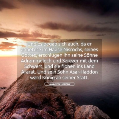 Picture 05 - Jesaja 37:38 LUTH1912 - Und es begab sich auch, da er anbetete im Hause - Bible Verse Picture