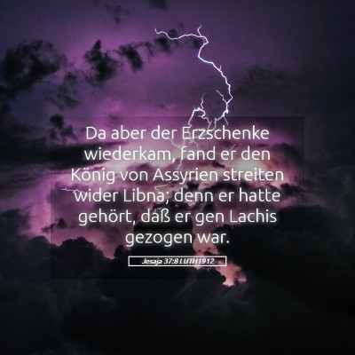 Picture 05 - Jesaja 37:8 LUTH1912 - Da aber der Erzschenke wiederkam, fand er den - Bible Verse Picture