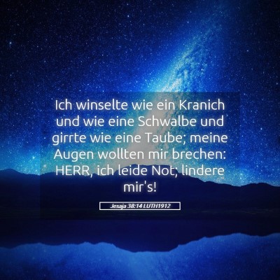 Picture 05 - Jesaja 38:14 LUTH1912 - Ich winselte wie ein Kranich und wie eine - Bible Verse Picture
