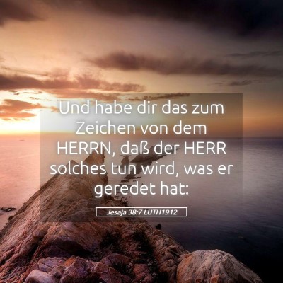 Picture 05 - Jesaja 38:7 LUTH1912 - Und habe dir das zum Zeichen von dem HERRN, daß - Bible Verse Picture
