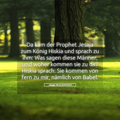 Picture 05 - Jesaja 39:3 LUTH1912 - Da kam der Prophet Jesaja zum König Hiskia und - Bible Verse Picture