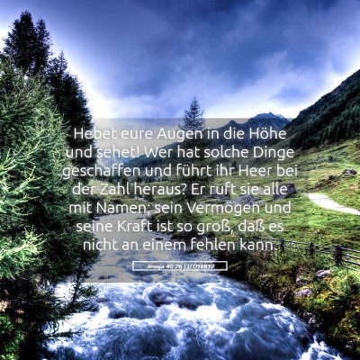 Picture 05 - Jesaja 40:26 LUTH1912 - Hebet eure Augen in die Höhe und sehet! Wer hat - Bible Verse Picture