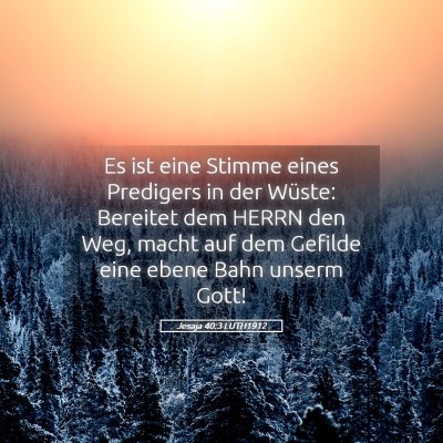 Picture 05 - Jesaja 40:3 LUTH1912 - Es ist eine Stimme eines Predigers in der Wüste: - Bible Verse Picture