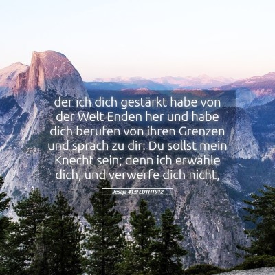 Picture 05 - Jesaja 41:9 LUTH1912 - der ich dich gestärkt habe von der Welt Enden - Bible Verse Picture
