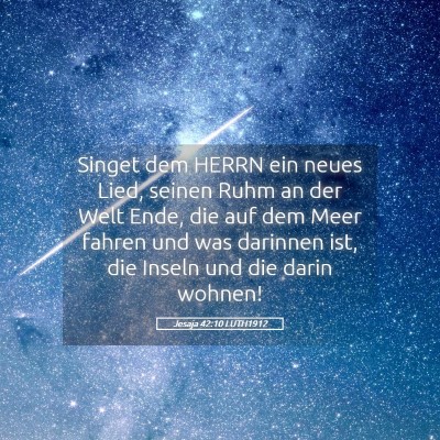 Picture 05 - Jesaja 42:10 LUTH1912 - Singet dem HERRN ein neues Lied, seinen Ruhm an - Bible Verse Picture