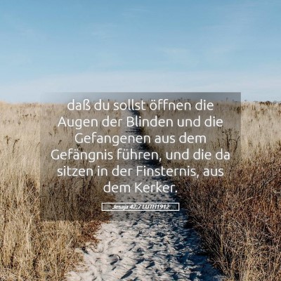 Picture 05 - Jesaja 42:7 LUTH1912 - daß du sollst öffnen die Augen der Blinden und - Bible Verse Picture