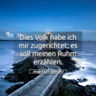 Picture 05 - Jesaja 43:21 LUTH1912 - Dies Volk habe ich mir zugerichtet; es soll - Bible Verse Picture