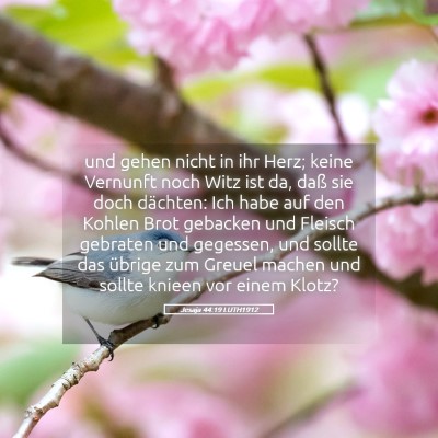 Picture 05 - Jesaja 44:19 LUTH1912 - und gehen nicht in ihr Herz; keine Vernunft noch - Bible Verse Picture