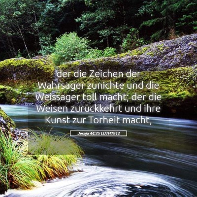 Picture 05 - Jesaja 44:25 LUTH1912 - der die Zeichen der Wahrsager zunichte und die - Bible Verse Picture