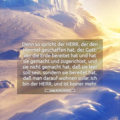Picture 05 - Jesaja 45:18 LUTH1912 - Denn so spricht der HERR, der den Himmel - Bible Verse Picture