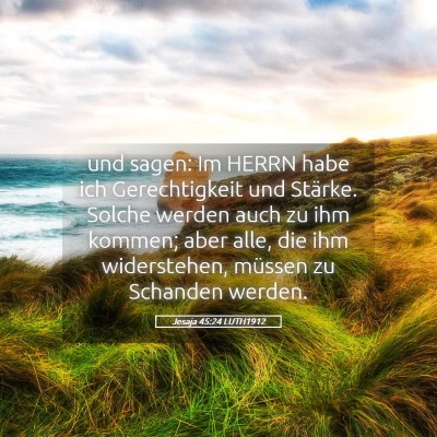 Picture 05 - Jesaja 45:24 LUTH1912 - und sagen: Im HERRN habe ich Gerechtigkeit und - Bible Verse Picture