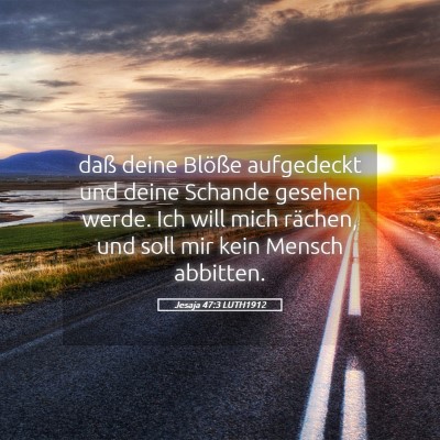 Picture 05 - Jesaja 47:3 LUTH1912 - daß deine Blöße aufgedeckt und deine Schande - Bible Verse Picture