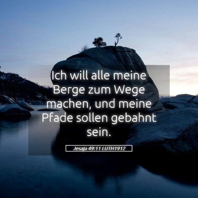 Picture 05 - Jesaja 49:11 LUTH1912 - Ich will alle meine Berge zum Wege machen, und - Bible Verse Picture