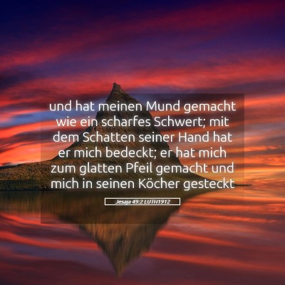 Picture 05 - Jesaja 49:2 LUTH1912 - und hat meinen Mund gemacht wie ein scharfes - Bible Verse Picture